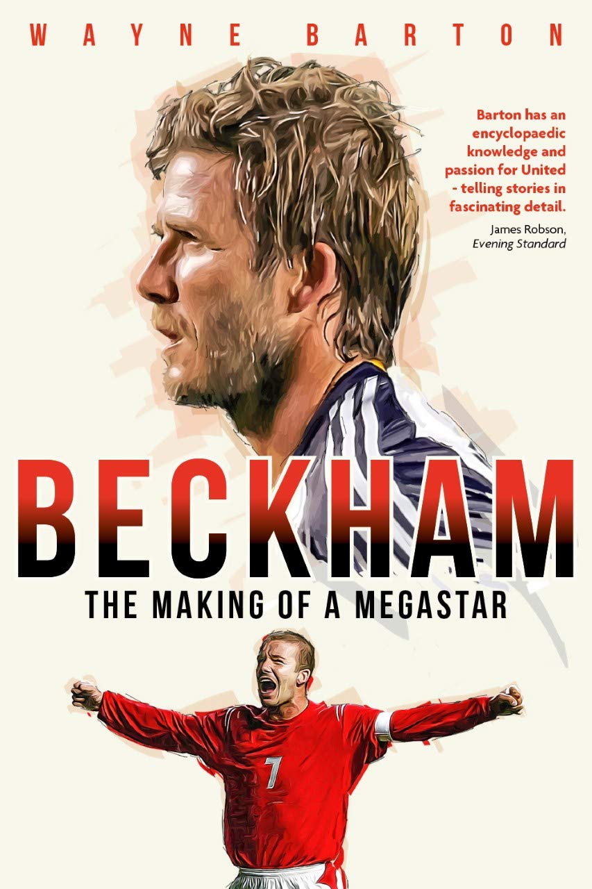 Beckham The making of a megastar